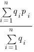 sum{i=1}{n}{q_i p_i} / sum{i=1}{n}{q_i}